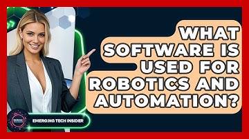 What Software Is Used For Robotics And Automation? - Emerging Tech Insider