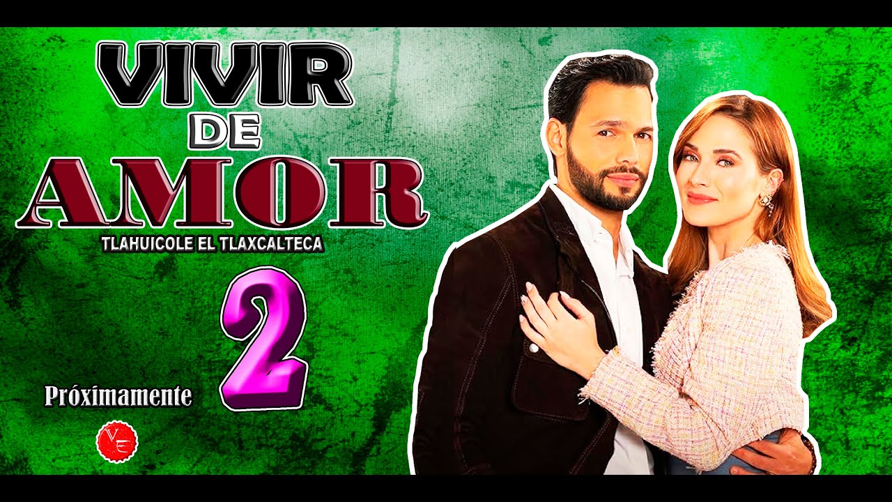 Vivir De Amor 2 Segunda temporada Con Kimberly Dos Ramos y Emmanuel ...
