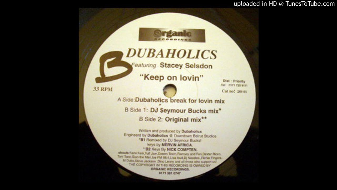 Watch Dubaholics Featuring Stacey Selsdon* – Keep On Lovin on YouTube Watch Dubaholics Featuring Stacey Selsdon* – Keep On Lovin on YouTube