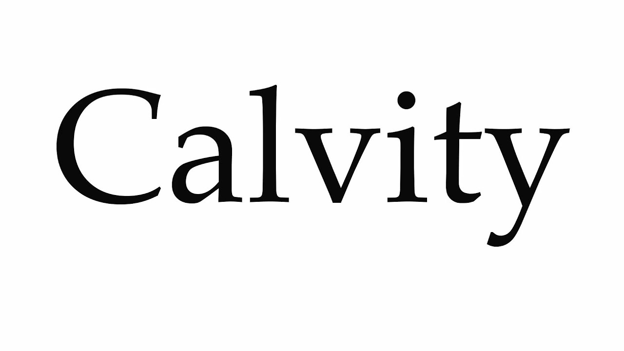 How to Pronounce Calvity - YouTube