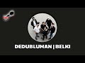 Belki - Dedubluman (Lirik dan Terjemahan)