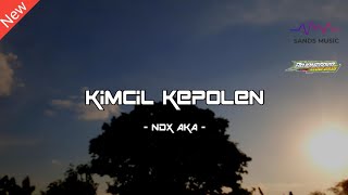 DJ KIMCIL KEPOLEN SLOW BASS | NDX AKA | By SANDS MUSIC