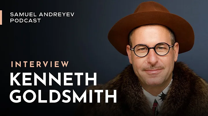 Kenneth Goldsmith on the Samuel Andreyev Podcast