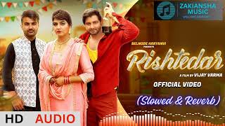 Zakiansha  Rishtedar slowed U0026 Reverb  Vijay Varma Amit Dhull Sonika Singh