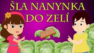 Písničky pro děti a nejmenší | Šla Nanynka do zelí etc.