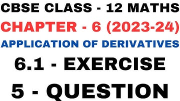 5 Question Exercise 6.1 l Chapter6 Application of Derivatives l Class12th Maths l NEW NCERT 2023-24