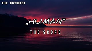 The Score - Human (Lyrics Video)