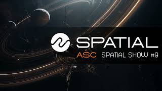 ASC - Spatial Show #9 (29th December 2023)