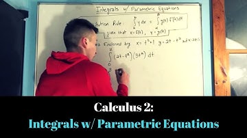 Calculus 2: Integrals w/ Parametric Equations