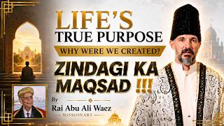 Life's True Purpose | Why Were We Created? | Rai Abu Ali Missionary | Ismaili Waez