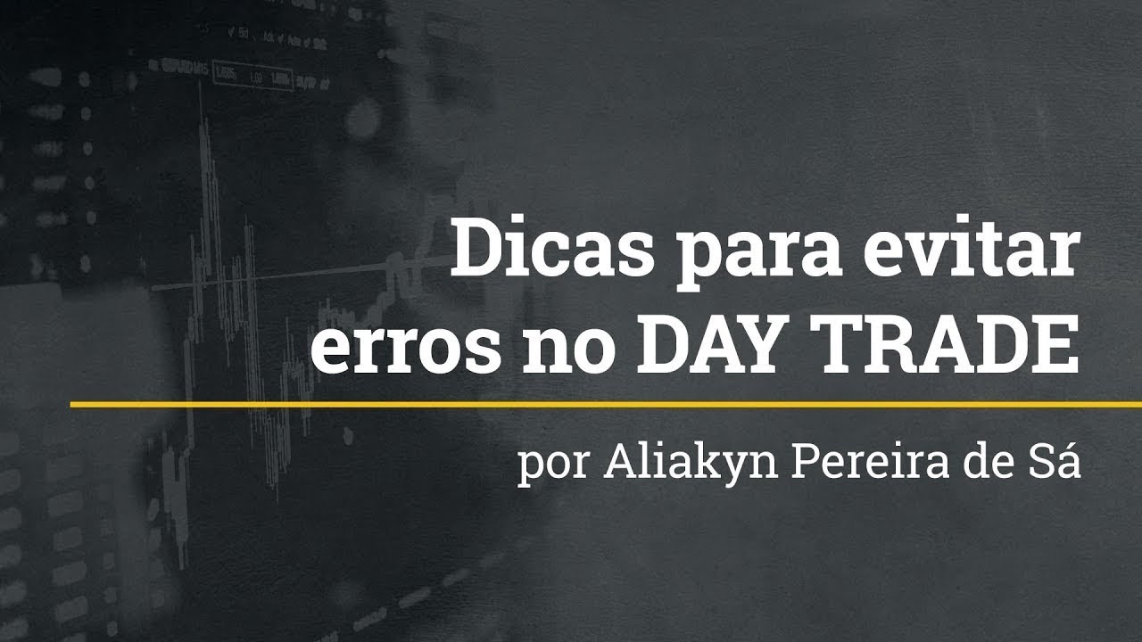 🔴 ALGUMAS DICAS PARA EVITAR ERROS NO DAY TRADE - YouTube