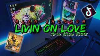 TIKTOK VIRAL 2021 Alan jackson - Livin' on love - Aron Dalos Remix