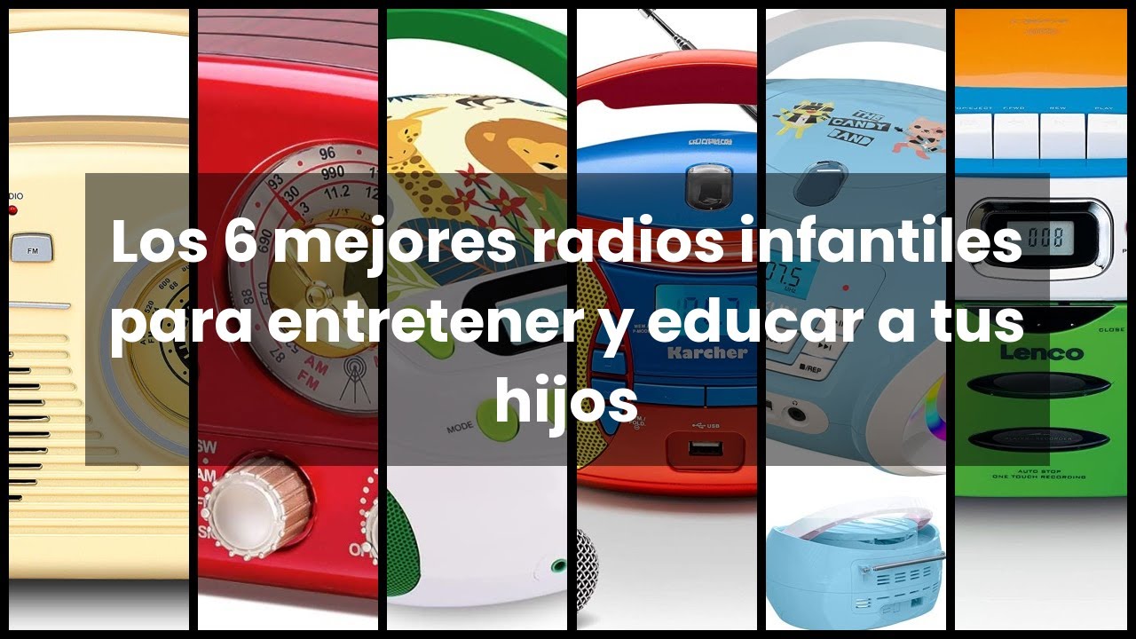 Radio infantil: Los 6 mejores radios infantiles para entretener y ...