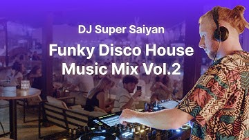 Disco Funk Live Music Mix vol.2 by DJ Super Saiyan