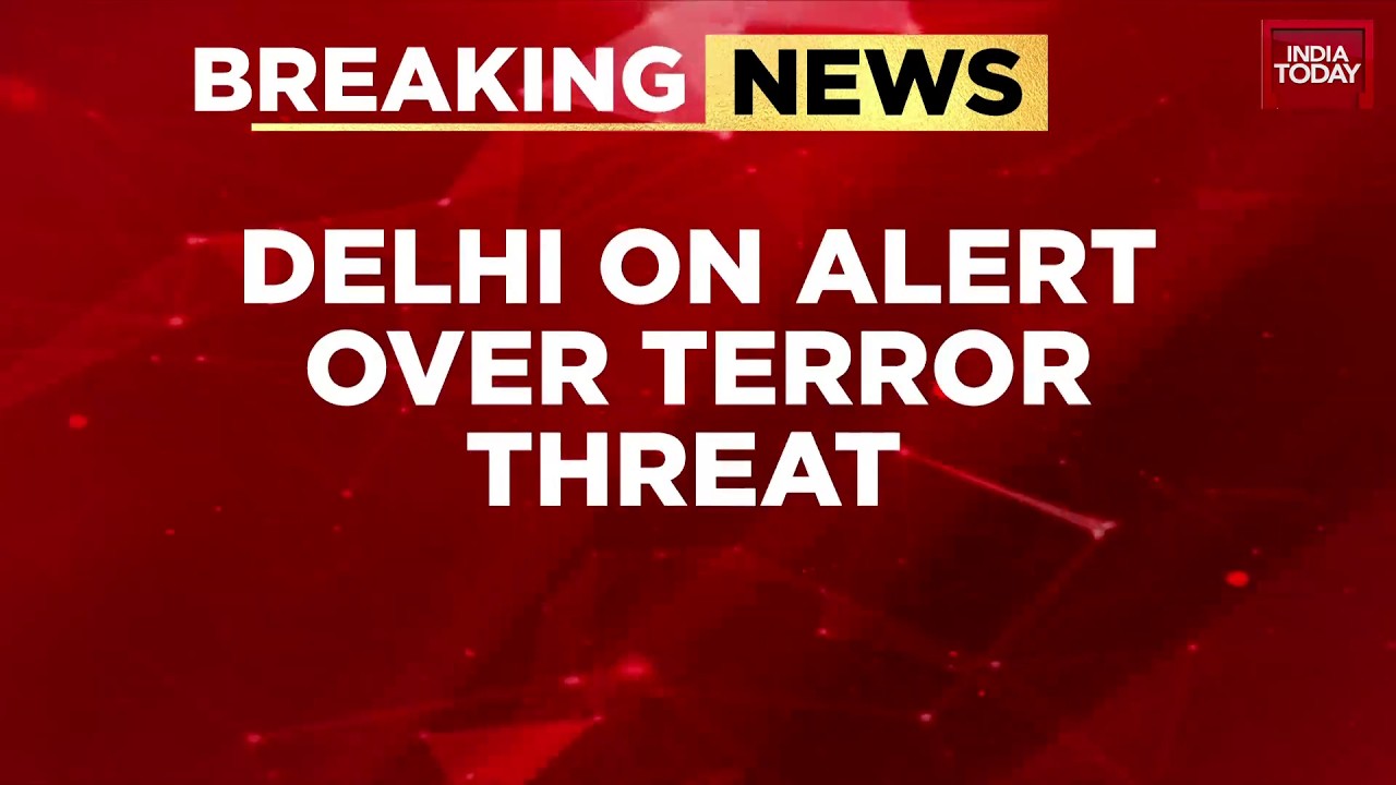 BREAKING NEWS: Delhi On High Alert Over IED Terror Threat; Security ...