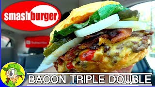 Smashburger® | Bacon Triple Double | Food Review! 👊💥🥓🍔 Smashburger® | Bacon Triple Double | Food Review! 👊💥🥓🍔