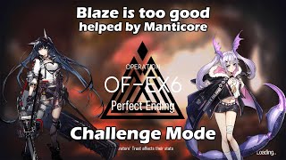 [Arknights] OF-EX6 CM | Blaze helped by Manticore is amazing.