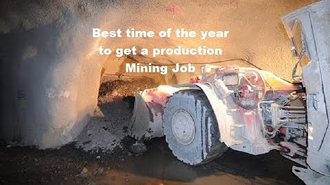 Best time of the year to get a production Mining Job