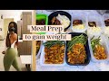 HEALTHY ONE WEEK MEAL PREP FOR WEIGHT GAIN