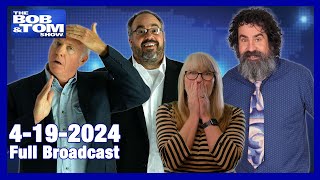 The BOB \& TOM Show for April 19, 2024