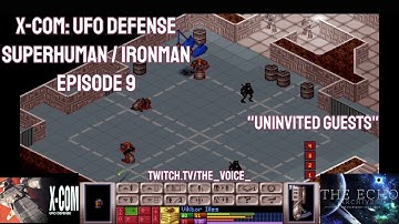 X-COM: UFO Defense Superhuman Ironman - Episode 9 - Uninvited Guests