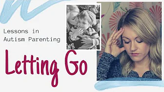 Letting Go | Lessons in Autism Parenting #2