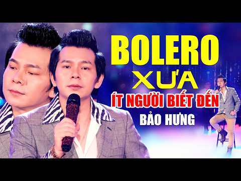 Nhạc Bolero Xưa ÍT NGƯỜI BIẾT ĐẾN Cực Hay - Tiếng Hát Bảo Hưng Miền Tây Vô Cùng Ngọt Ngào Êm Tai