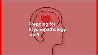Prepping for Psychopathology - 2026 Exams