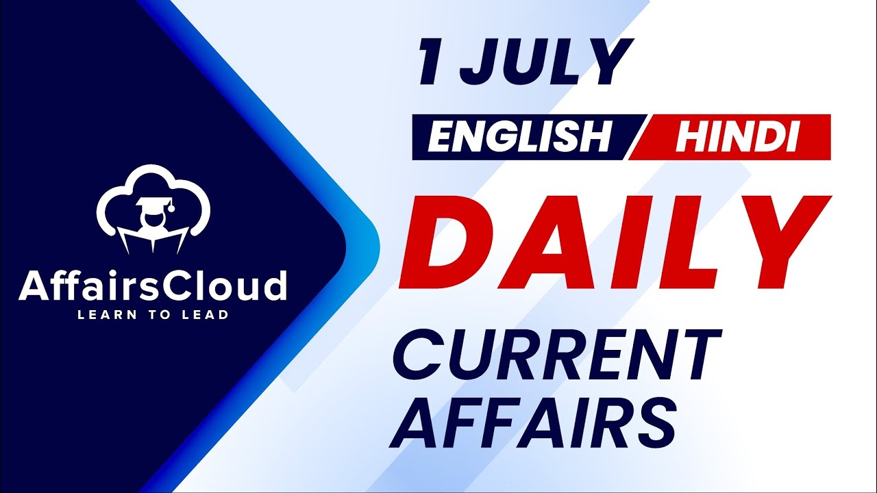 1 July Current Affairs 2025 |Daily Current Affairs | Current Affairs Today English and Hindi
