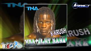 TNA: What's My Name (K-Krush) By Dale Oliver Feat Ron Killings   Custom Cover And DL