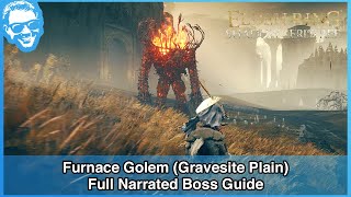 Furnace Golem (Gravesite Plain) - Full Narrated Boss Guide - Elden Ring [4k HDR]