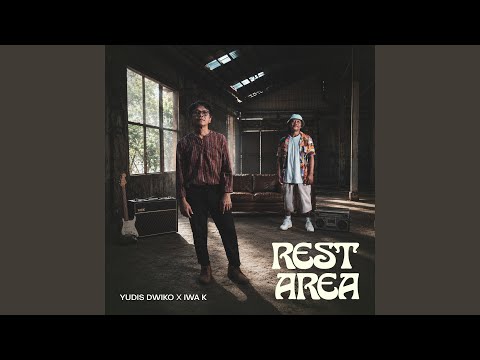 Yudis Dwiko & Iwa K - REST AREA
