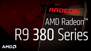 AMD Radeon™ R9 380 Graphics: Product Overview
