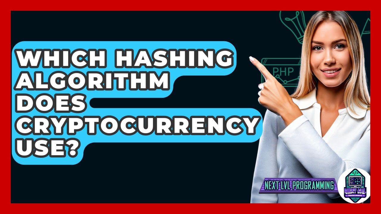 Which Hashing Algorithm Does Cryptocurrency Use? - Next LVL Programming