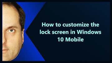 How to customize the lock screen in Windows 10 Mobile