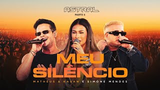 Matheus e Kauan, Simone Mendes - Meu Silêncio #Astral