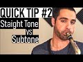 Quick Tip #2: Subtone VS Straight Tone