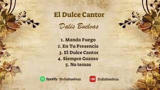 Video thumbnail of "El Dulce Cantor | Album Completo - Dalis Buelvas"