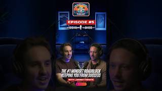 Jarrett White - The #1 Mindset Roadblock Keeping You From Success   | Episode 5