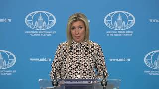 Russian Foreign Ministry Spokeswoman Maria Zakharova Weekly Update