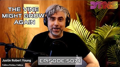 The Vine Might Grow Again - DTNS Live 5074