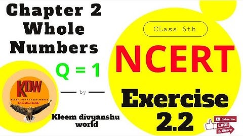 Q 1 - Ex 2.2 - Whole numbers - Chapter 2 - Class 6th NCERT Maths