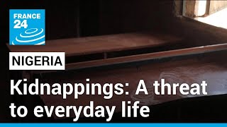 Kidnappings now a threat to everyday life in Nigeria • FRANCE 24 English