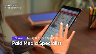 Nuevo: MicroDegree para Paid Media Specialist | Crehana - CDC Tecmilenio - Google