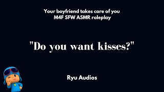 Your Boyfriend Takes Care of You! [M4F] [Period Comfort] [Lots of Kissing] [Compliments] [Whispery]
