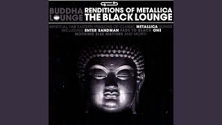 Vignette de la vidéo "The Buddha Lounge Ensemble - Fade To Black (Cover Version)"