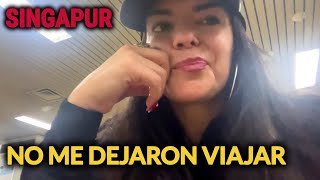 No Me Dejaron Viajar A Singapur!