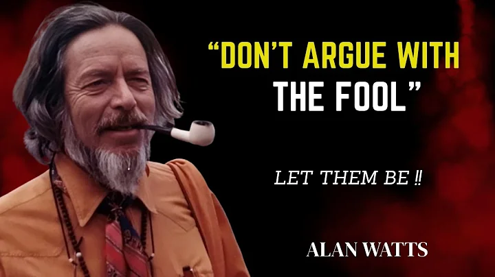 Never Argue With the Fool — Let Them Be | Alan Watts Wisdom
