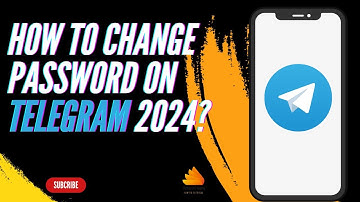 How to Change Password on Telegram 2024?