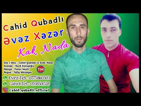 Cahid Qubadli ft Evez Xezer - Kak Nada